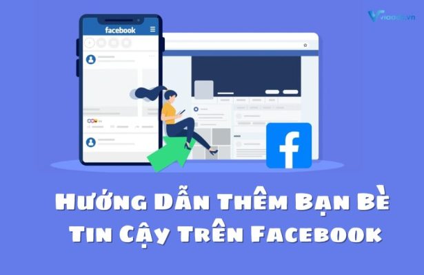 Hướng dẫn thêm bạn bè tin cậy trên facebook