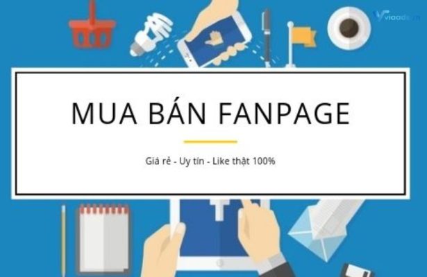Mua bán fanpage facebook bán hàng uy tín, bảo hành chất lượng